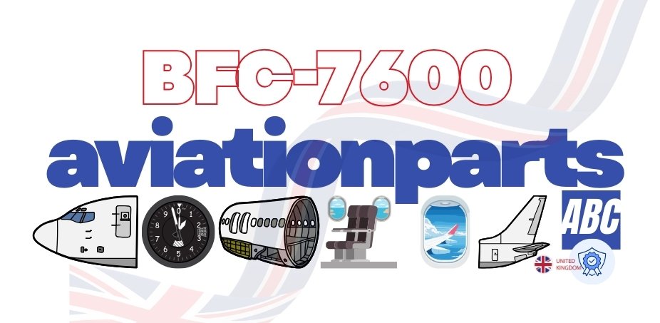 P/N BFC-7600 – Filters & Seals | BFC-7600 Parts Numbers, In Stock, Supplier RFQ & AOG Support / Trusted UK & TR Exporter